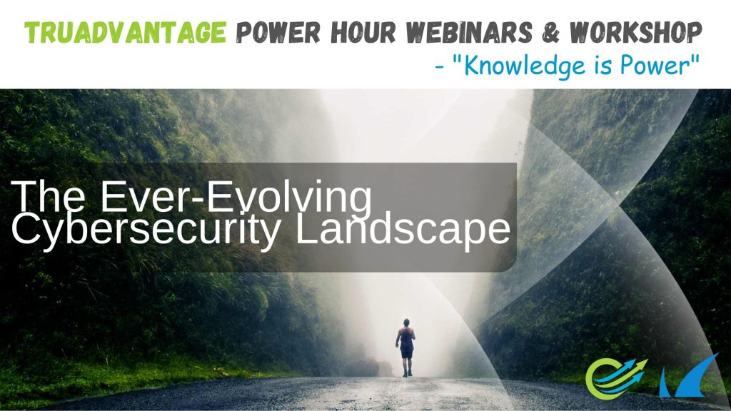 Webinar about “The Ever-Evolving Cybersecurity Landscape” presented by Truadvantage and Barracuda